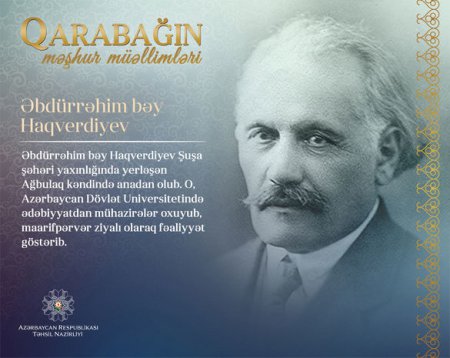 “Qarabağın məşhur müəllimləri” - Əbdürrəhim bəy Haqverdiyev