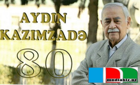 Əməkdar incəsənət xadimi Aydın Kazımzadənin 80 illiyi qeyd ediləcək