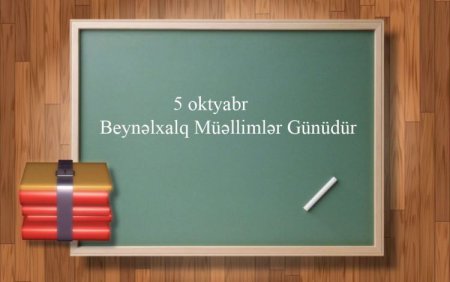 5 oktyabr Beynəlxalq Müəllimlər Günüdür